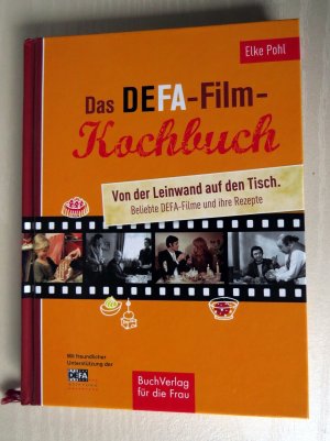 gebrauchtes Buch – Elke Pohl – Das DEFA-Filmkochbuch - Von der Leinwand auf den Tisch. Beliebte DEFA-Filme und ihre Rezepte