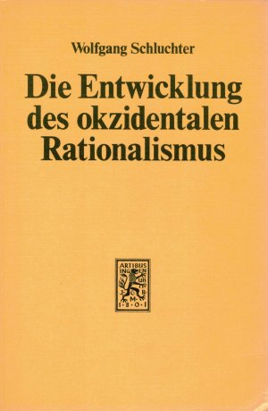 Die Entwicklung des okzidentalen Rationalismus - Eine Analyse von Max Webers Gesellschaftsgeschichte