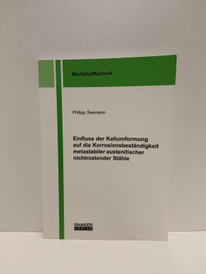 Einfluss der Kaltumformung auf die Korrosionsbeständigkeit metastabiler austenitischer nichtrostender Stähle