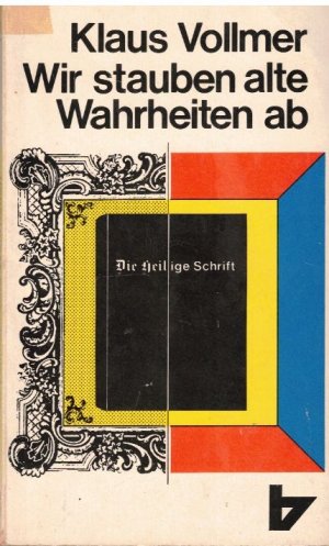 gebrauchtes Buch – Klaus Vollmer – Wir stauben alte Wahrheiten ab