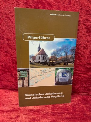 gebrauchtes Buch – Sächsischer Jakobsweg an der Frankenstraße e.V. – Pilgerführer Sächsischer Jakobsweg und Jakobsweg Vogtland