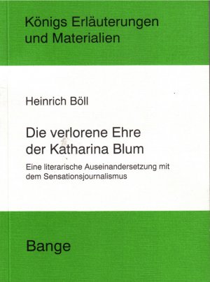 gebrauchtes Buch – Heinrich Böll – Die verlorene Ehre der Katharina Blum oder Wie Gewalt entstehen und wohin sie führen kann