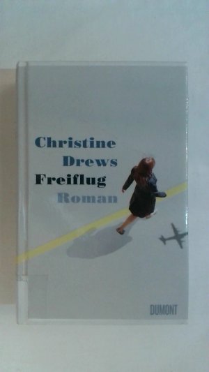 gebrauchtes Buch – Christine Drews – FREIFLUG: ROMAN. gebrauchtes Buch – Christine Drews – FREIFLUG: ROMAN.