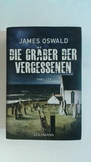 gebrauchtes Buch – James Oswald – DIE GRÄBER DER VERGESSENEN: THRILLER - INSPECTOR MCLEAN 4.