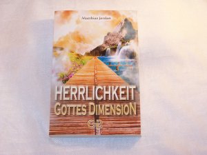 Herrlichkeit - Gottes Dimension