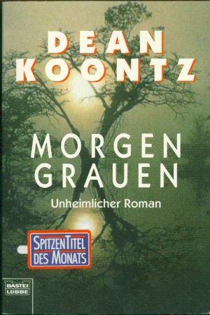 gebrauchtes Buch – Dean Koontz (Autor) – Morgengrauen - Unheimlicher Roman