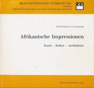 Afrikanische Impressionen. Kunst, Kultur, Architektur.