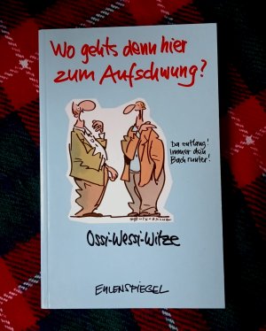 gebrauchtes Buch – Wo geht's denn hier zum Aufschwung? - Ossi-Wessi-Witze