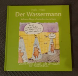 gebrauchtes Buch – Ill.: Johann Mayr. Texte: Christine Guggemos ; Andrea Röder – Der Wassermann : 21. Januar - 19. Februar