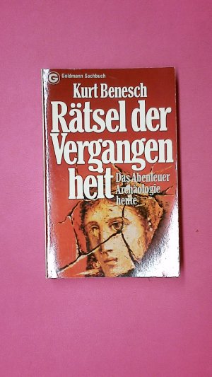 gebrauchtes Buch – Kurt Benesch – RÄTSEL DER VERGANGENHEIT 11228. d. Abenteuer Archäologie heute