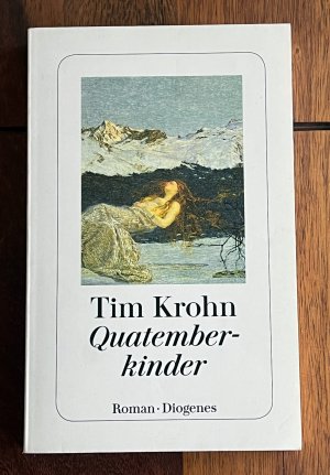 gebrauchtes Buch – Tim Krohn – Quatemberkinder - und wie das Vreneli die Gletscher brünnen machte