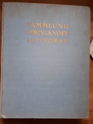 Sammlung Stroganoff Leningrad. Im Auftrag der Handelsvertretung der Union der Sozialistischen Sowjet-Republiken. Katalog 2043 mit 125 Tafeln