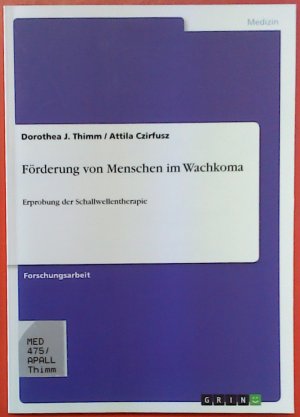 Förderung von Menschen im Wachkoma. Erprobung der Schallwellentherapie