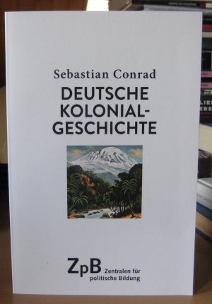 Deutsche Kolonialgeschichte (C. H. Beck Wissen)