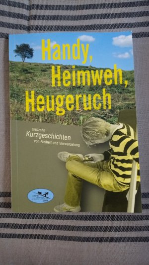 gebrauchtes Buch – Handy, Heimweh, Heugeruch