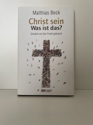 Christ sein – was ist das? - Kurzformeln des Glaubens