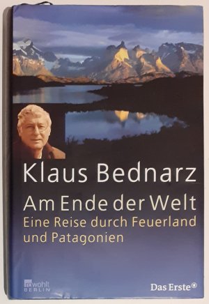 gebrauchtes Buch – Klaus Bednarz – Am Ende der Welt - Eine Reise durch Feuerland und Patagonien