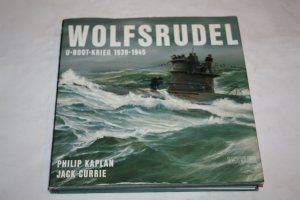 gebrauchtes Buch – Kaplan, Philip; Currie – Wolfsrudel  U-Boot-Krieg 1939-1945