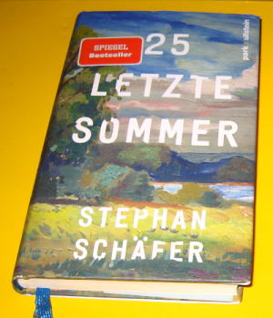 gebrauchtes Buch – Stephan Schäfer – 25 letzte Sommer - Der Überraschungsbestseller des Jahres - »Ein zauberhaftes Buch.« DIE ZEIT (Christoph Amend)