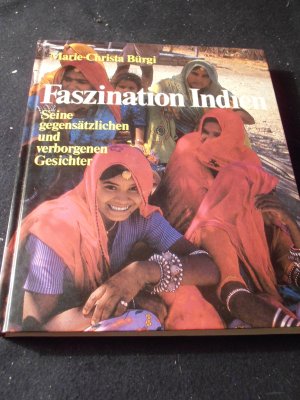 Faszination Indien. Seine gegensätzlichen und verborgenen Gesichter