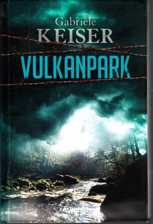 gebrauchtes Buch – Gabriele Keiser – Vulkanpark - Sammleredition Weltbid