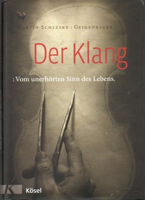 gebrauchtes Buch – Schleske, Martin und Donata Wenders – Der Klang : vom unerhörten Sinn des Lebens