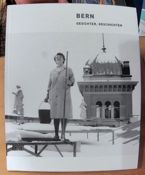 Bern - Gesichter, Geschichten