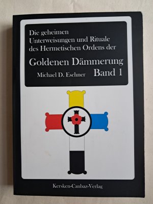 Die geheimen Unterweisungen und Rituale des Hermetischen Ordens der Goldenen Dämmerung