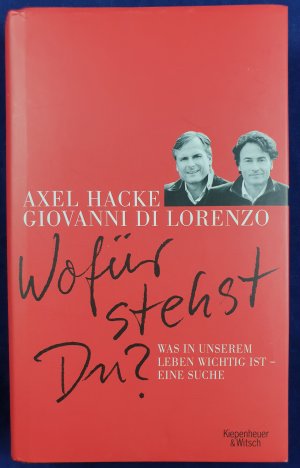 gebrauchtes Buch – Axel Hacke – Wofür stehst du? Was in unserem Leben wichtig ist - Eine Suche