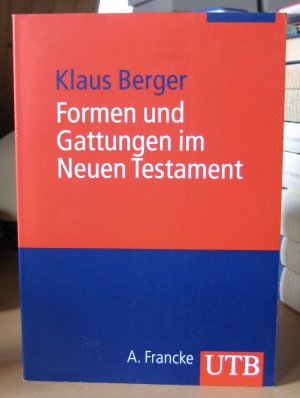 Formen und Gattungen im Neuen Testament (UTB 2532)