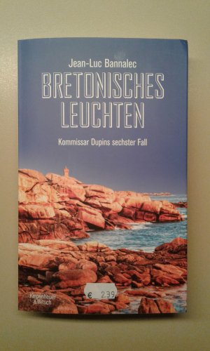 gebrauchtes Buch – Jean-Luc Bannalec – Bretonisches Leutchten, Kommissar Dupins sechster Fall 6: Bretonisches Leuchten.