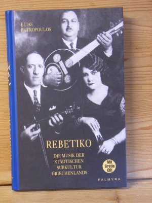 "Rebetiko" Die Musik der städtischen Subkultur Griechenlands - ohne CD!