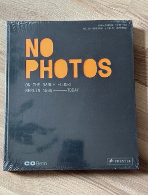 No Photos on the Dance Floor! Berlin 1989-Today