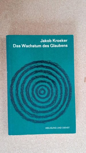 antiquarisches Buch – Jakob Kroeker – Das Wachstum des Glaubens. Band 8 der Schriftenreihe Heiligkeit und Dienst