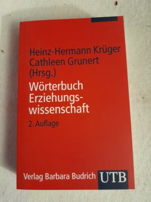 gebrauchtes Buch – Krüger, Heinz-Hermann; Grunert, Cathleen – Wörterbuch Erziehungswissenschaft, 2.Auflage