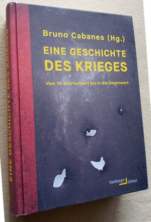 gebrauchtes Buch – Bruno Cabanes – Eine Geschichte des Krieges • Vom 19. Jahrhundert bis in die Gegenwart