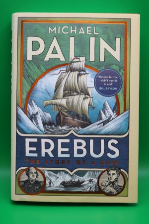 gebrauchtes Buch – Michael Palin – Erebus The Story of a Ship