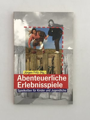 Abenteuerliche Erlebnisspiele - für Kinder und Jugendliche