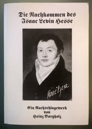 Die Nachkommen des Isaac Levin Hesse [Hesse Newman Bank Hamburg]. Ein Nachschlagewerk.