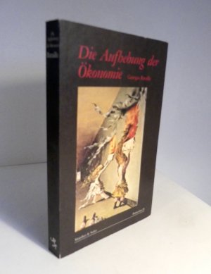 Die Aufhebung der Ökonomie. - Der Begriff der Verausgabung. Der verfemte Teil. Kommunismus und Stalinismus. Die Ökonomie im Rahmen des Universums. - Aus […]