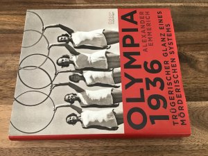 Olympia 1936 - Trügerischer Glanz eines mörderischen Systems