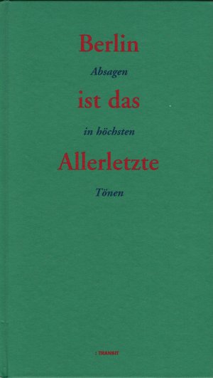 Berlin ist das Allerletzte - Absagen in höchsten Tönen