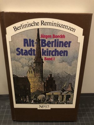 Alt-Berliner Stadtkirchen, Berlinische Reminiszensen No.57 / Band 1
