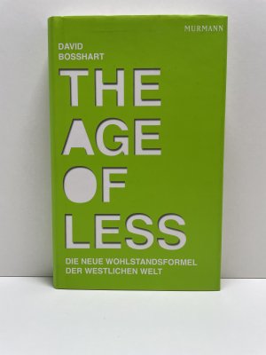 gebrauchtes Buch – David Bosshart – The Age of Less - Die neue Wohlstandsformel der westlichen Welt