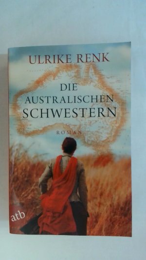 DIE AUSTRALISCHEN SCHWESTERN: ROMAN (DIE AUSTRALIEN SAGA, BAND 2).