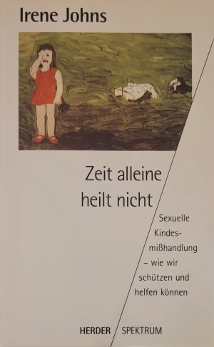 gebrauchtes Buch – Irene Johns – Zeit alleine heilt nicht