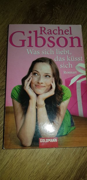 gebrauchtes Buch – Rachel Gibson – Was sich liebt, das küsst sich - Roman