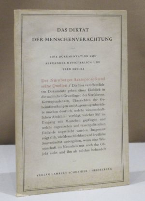 Das Diktat der Menschenverachtung. Eine Dokumentation von Alexander Mitscherlich und Fred Mielke. Aus der Deutschen Ärztekommission beim Amerikanischen […]