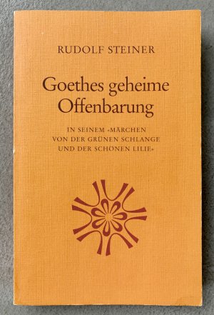 gebrauchtes Buch – Rudolf Steiner – Goethes geheime Offenbarung