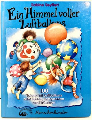 Ein Himmel voller Luftballons 100 Spiele mit Lufballons